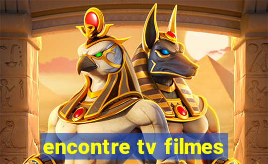 encontre tv filmes